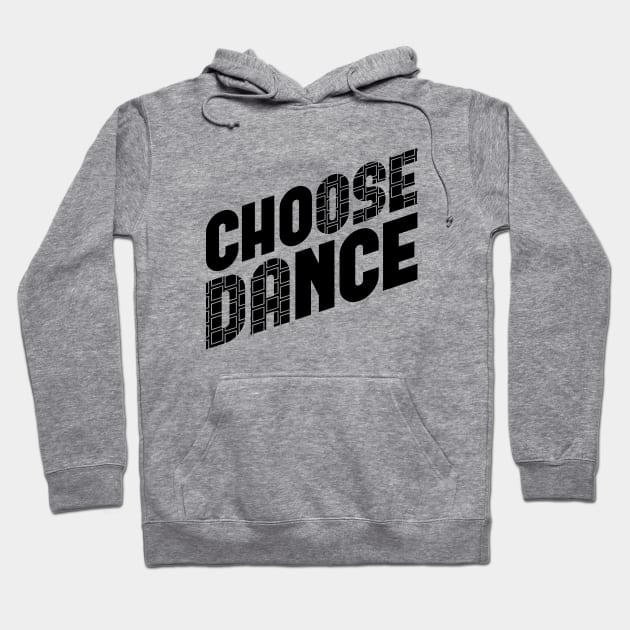 Choose Dance Hoodie by Nana On Here